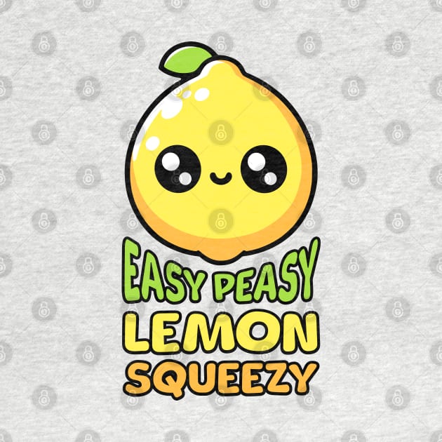 Easy Peasy Lemon Squeezy! Cute Lemon Pun! by Cute And Punny